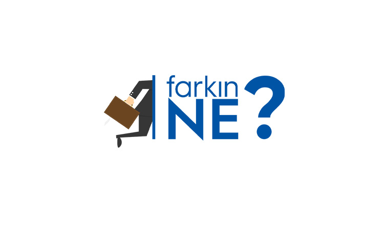Farkın Ne?